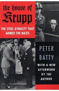 Coperta cărții 'The House of Krupp: The Steel Dynasty That Armed the Nazis - Peter Batty'