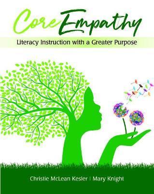 Coreempathy: Literacy Instruction with a Greater Purpose - Christie Mclean Kesler