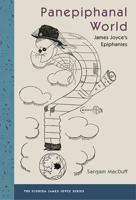 Panepiphanal World: James Joyce's Epiphanies - Sangam Macduff