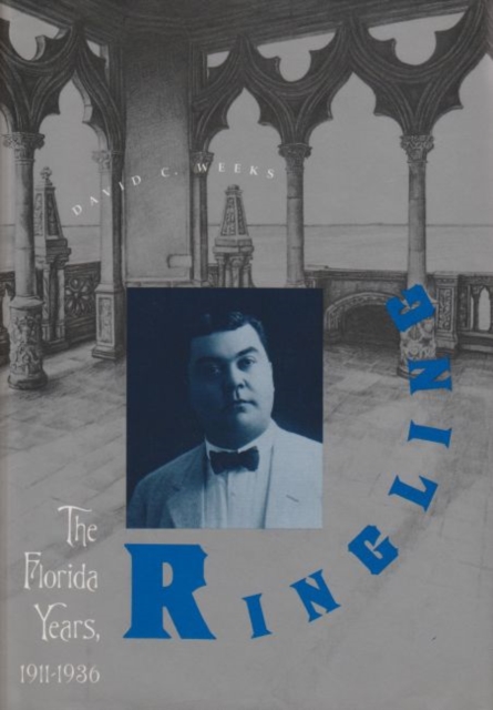Coperta cărții 'Ringling: The Florida Years, 1911-1936 - David C. Weeks'