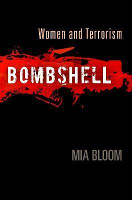 Bombshell: Women and Terrorism - Mia Bloom