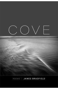 Coperta cărții 'Cove: Poems - James Brasfield'