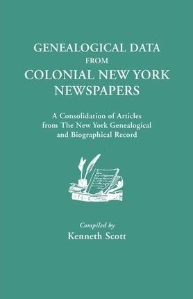 Coperta cărții 'Genealogical Data from Colonial New York Newspapers. a Consolidation of Articles from the New York Genealogical and'