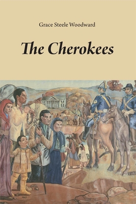 The Cherokees, Volume 65 - Grace Steele Woodward