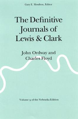 The Definitive Journals of Lewis and Clark, Vol 9: John Ordway and Charles Floyd - Meriwether Lewis