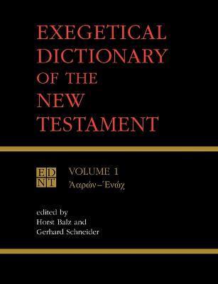 Exegetical Dictionary of the New Testament, Vol. 1 - Horst Balz