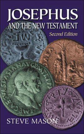 Josephus and the New Testament - Steve Mason