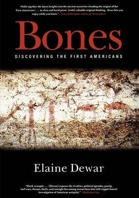 Bones: Discovering the First Americans - Elaine Dewar