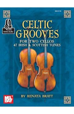 Coperta cărții 'Celtic Grooves for Two Cellos: 47 Irish and Scottish Tunes - Renata Bratt'