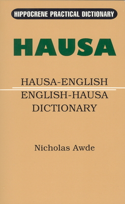 Hausa-English/English-Hausa Practical Dictionary - Nicholas Awde