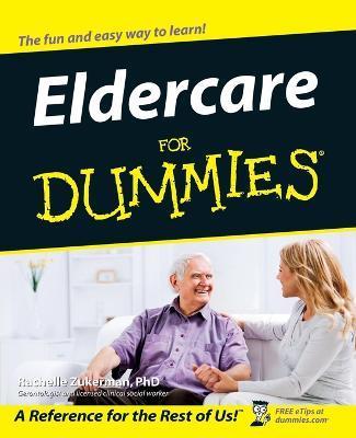 Eldercare for Dummies - Rachelle Zukerman