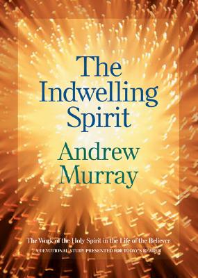 Indwelling Spirit - Andrew Murray