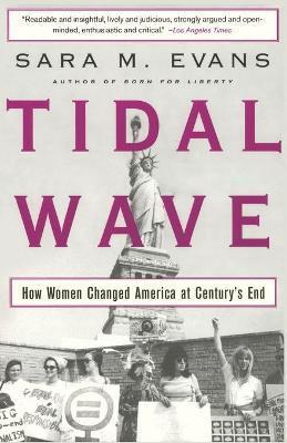 Tidal Wave: How Women Changed America at Century's End - Sara Evans