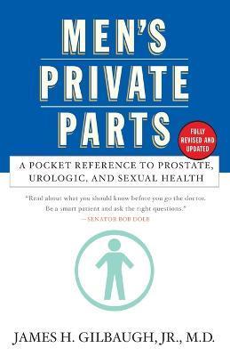 Coperta cărții 'Men's Private Parts: A Pocket Reference to Prostate, Urologic, and Sexual Health - James Gilbaugh'
