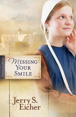 Missing Your Smile: Volume 1 - Jerry S. Eicher