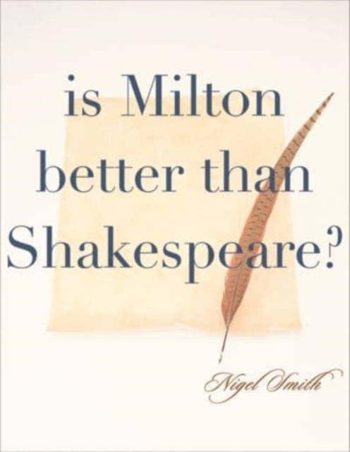 Is Milton Better than Shakespeare? - Smith