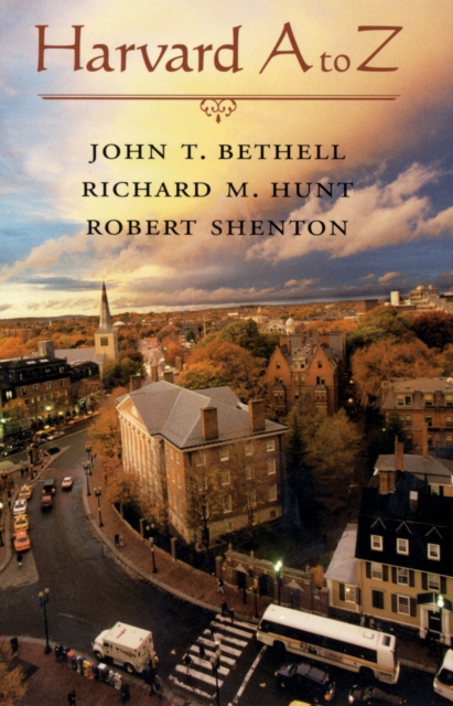 Harvard A to Z - John T. Bethell