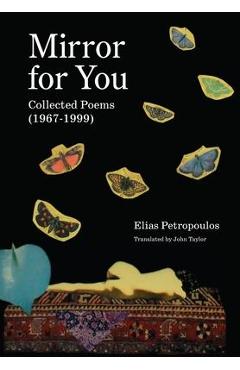Coperta cărții 'Mirror for You: Collected Poems (1967-1999) - Elias Petropoulos'