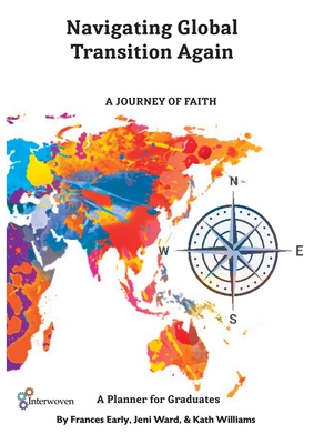 Navigating Global Transitions Again: A Journey of Faith- Graduate Planner - Frances Early