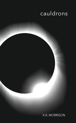 Cauldrons - K. R. Morrison