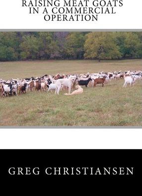 Raising Meat Goats In A Commercial Operation - Greg Christiansen