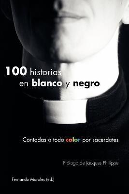 100 historias en blanco y negro - Fernando Morales