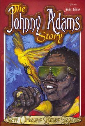The Johnny Adams Story, New Orleans Famous Blues Legend - Judy Adams
