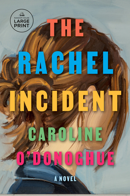 The Rachel Incident - Caroline O'donoghue
