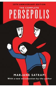 The Complete Persepolis: 20th Anniversary Edition - Marjane Satrapi