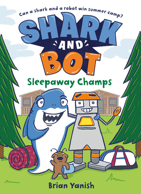 Shark and Bot #2: Sleepaway Champs: (A Graphic Novel) - Brian Yanish