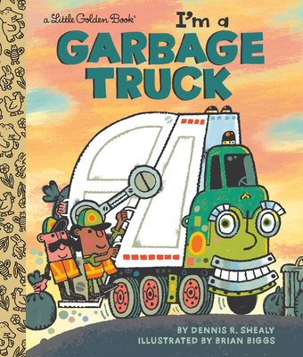 I'm a Garbage Truck - Dennis R. Shealy