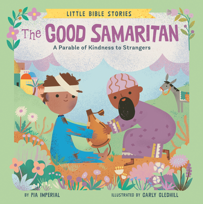 The Good Samaritan: A Parable of Kindness to Strangers - Pia Imperial