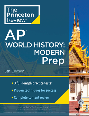 Princeton Review AP World History: Modern Prep, 5th Edition: 3 Practice Tests + Complete Content Review + Strategies & Techniques - The Princeton Review