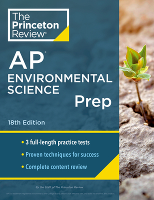 Princeton Review AP Environmental Science Prep, 18th Edition: 3 Practice Tests + Complete Content Review + Strategies & Techniques - The Princeton Review