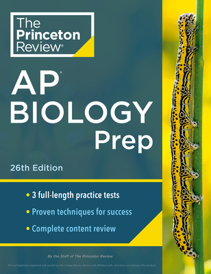 Princeton Review AP Biology Prep, 26th Edition: 3 Practice Tests + Complete Content Review + Strategies & Techniques - The Princeton Review