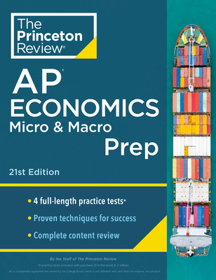 Princeton Review AP Economics Micro & Macro Prep, 21st Edition: 4 Practice Tests + Complete Content Review + Strategies & Techniques - The Princeton Review