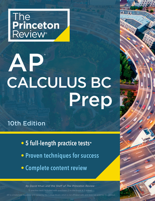 Princeton Review AP Calculus BC Prep, 10th Edition: 5 Practice Tests + Complete Content Review + Strategies & Techniques - The Princeton Review