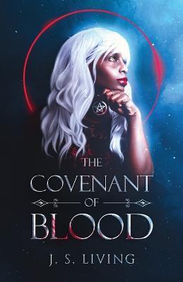 The Covenant of Blood - J. S. Living