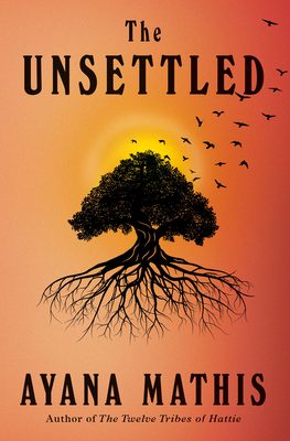 The Unsettled - Ayana Mathis