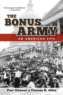 The Bonus Army: An American Epic - Paul Dickson