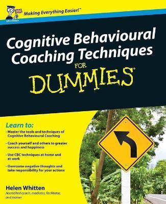 Cognitive Behavioural Coaching Techniques for Dummies - Helen Whitten