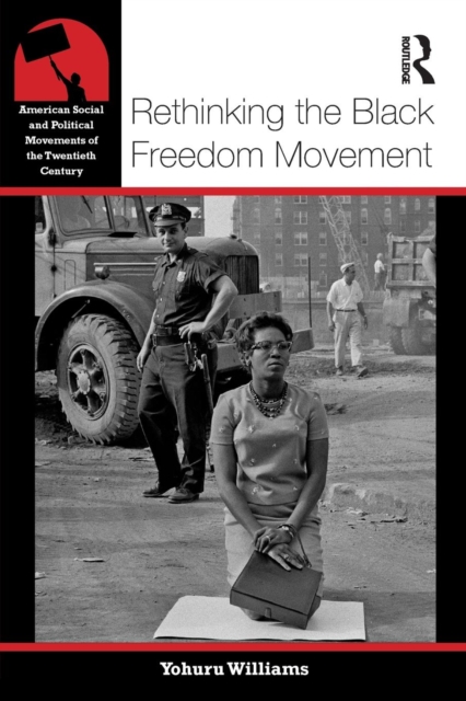 Rethinking the Black Freedom Movement - Yohuru Williams