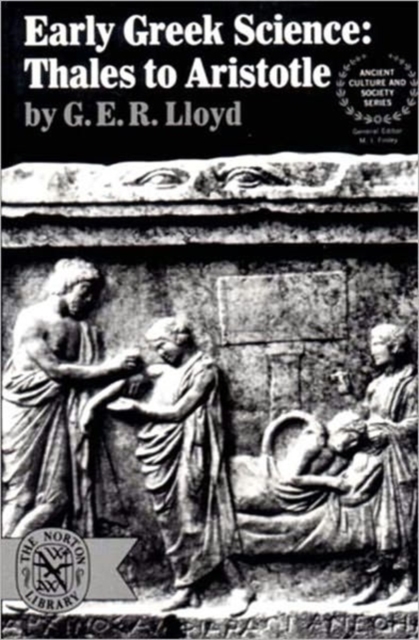 Early Greek Science: Thales to Aristotle - G. E. R. Lloyd