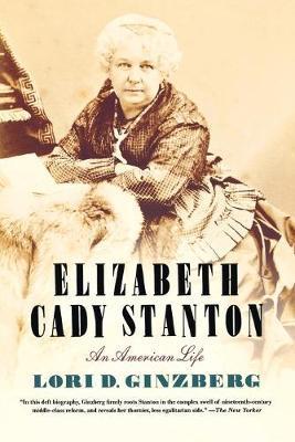 Elizabeth Cady Stanton - Lori Ginzberg