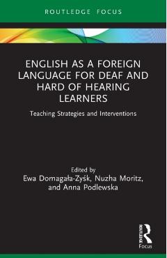 Coperta cărții 'English as a Foreign Language for Deaf and Hard of Hearing Learners: Teaching Strategies and Interventions - Ewa'
