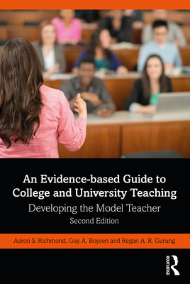 An Evidence-based Guide to College and University Teaching: Developing the Model Teacher - Aaron S. Richmond