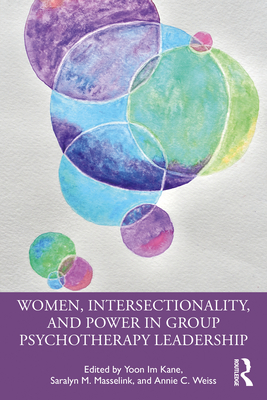 Women, Intersectionality, and Power in Group Psychotherapy Leadership - Yoon Im Kane