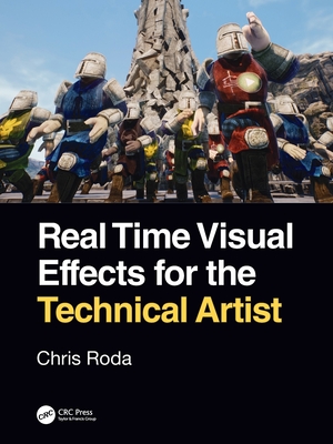 Real Time Visual Effects for the Technical Artist - Chris Roda