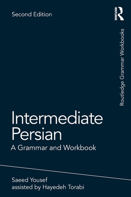 Intermediate Persian: A Grammar and Workbook - Saeed Yousef