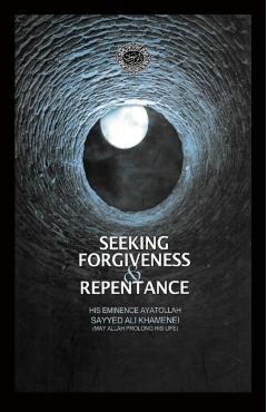 Seeking Forgiveness and Repentance - Ali Khamenei